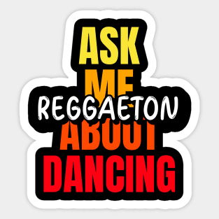 Ask me about dancing reggaeton Sticker